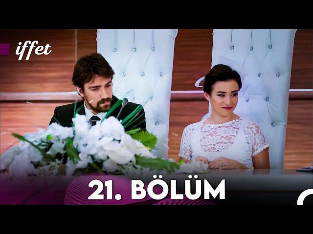 İffet 21. Bölüm