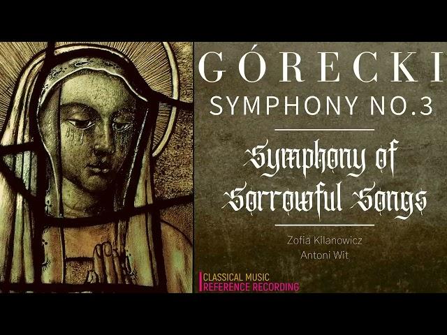 Górecki   Symphony No 3 « Symphony of Sorrowful Songs » Zofia Kilanowicz