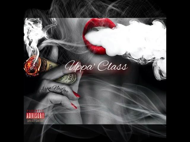 Asjin NoLove - Uppa’ Class ( official audio )