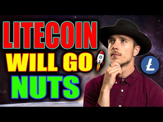 Why I Think Litecoin Will Go Absolutely Nuts (MUST WATCH)