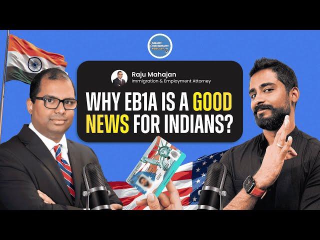 Why EB1A is a good news for Indians? || Smart Immigrant Podcast || S1 E3