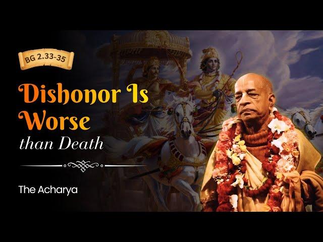 Dishonor Is Worse than Death | Srila Prabhupada | BG 2.33 - 35