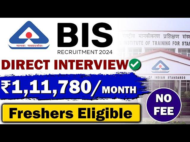 BIS Recruitment 2024 | Direct Interview | Salary ₹1,11,780 | Latest Job Vacancy