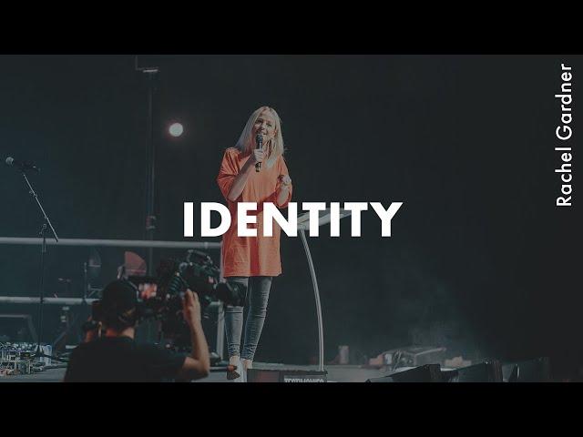 Identity - Rachel Gardner // SOUL SURVIVOR 2019