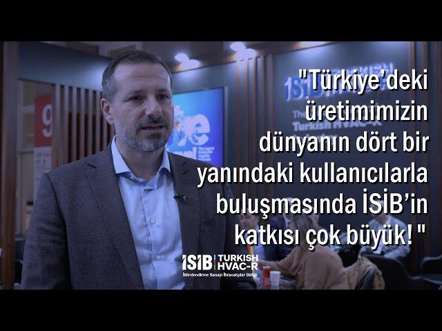 "Dünyanın Dört Bir Yanındaki Kullanıcılarla Buluşmamızda İSİB'in Katkısı Çok Büyük!"