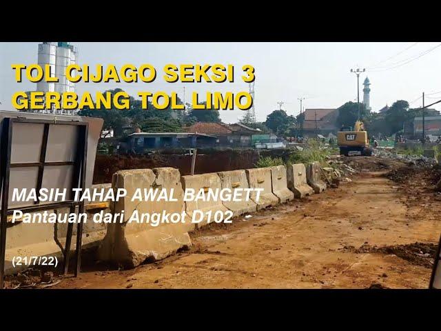 PROGRESS TOL CIJAGO SEKSI 3 | Perkembangan Kawasan Gerbang Tol Limo, Cinere, Kota Depok.