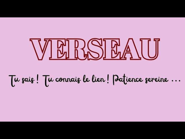  VERSEAU ~ TU SAIS! TU CONNAIS LE LIEN! PATIENCE SEREINE ET FOI#astrology #tarot #aquarius #verseau