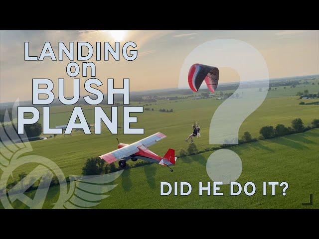 Paramotor Landing on Bush Plane **Click Bait Warning** - Aviator Show