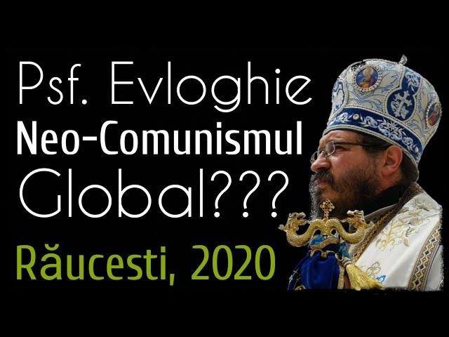 Psf. Evloghie, Prigoana? Neo-Comunismul Global, Vindecarea Femeii Gârbove, Pocăința, Răucești 2020