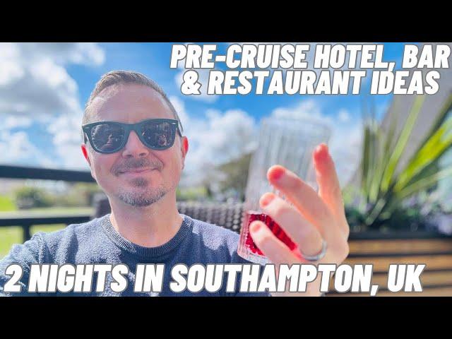 2 Nights in Southampton Pre-Cruise Special - ideas for hotels, bars & restaurants!