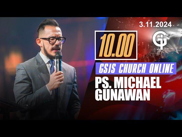 Ibadah Online GSJS 3 - Ps. Michael Gunawan - Pk.10.00 (3 Nov 2024)