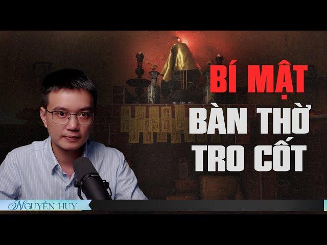 BÍ MẬT BÀN THỜ TRO CỐT  - Chuyện tâm linh Nguyễn Huy kể