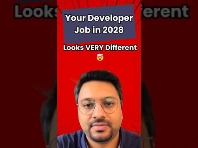 Your Developer Job in 2028 Looks VERY Different #shorts #ai