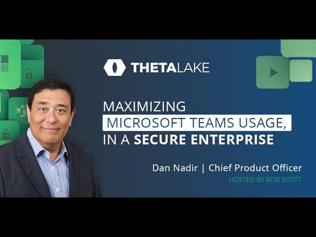 Maximising Microsoft Teams Usage, in a Secure Enterprise - UC Today News