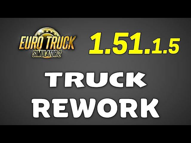 ETS2 v1.51.1.5 – New Truck Rework with 15 Updates