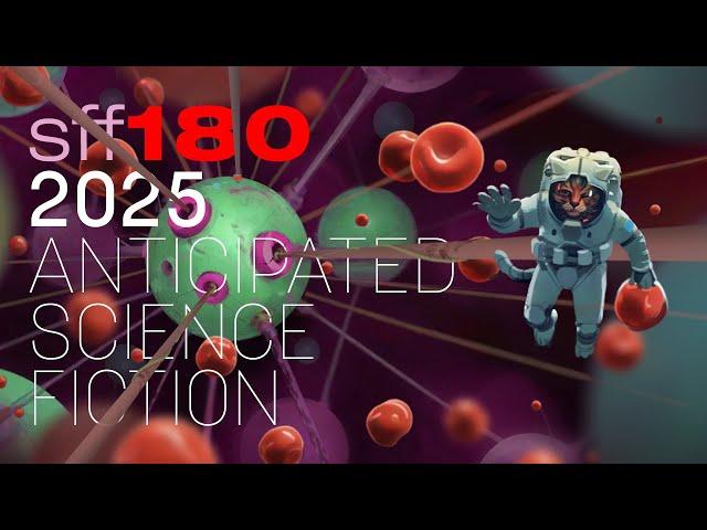 SFF180  Anticipated Science Fiction 2025