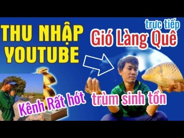 Review Kênh GIÓ LÀNG QUÊ| Youtube  rất hót có doanh thu đem về bao nhiêu?