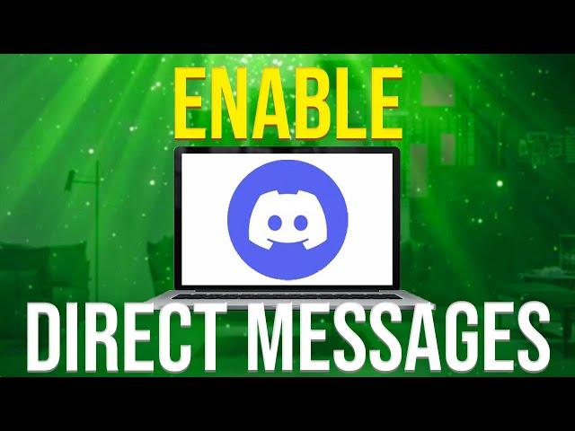 How To Enable Direct Messages On Discord (Easy)