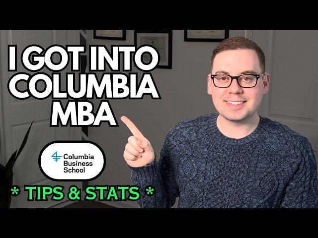 How I Got into Columbia MBA Program! (my stats & tips)