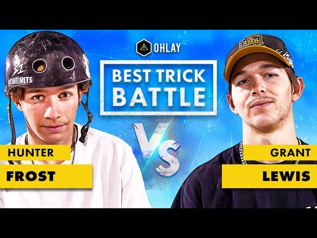 OHLAY BEST TRICK BATTLE #3 | Hunter Frost vs. Grant Lewis