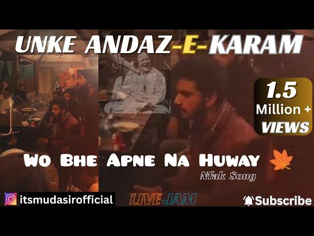 Wo bhi apne naa huway | Full video Mudasir | Unke Andaz e Karam | Nusrat Fateh Ali Khan - Pakistani