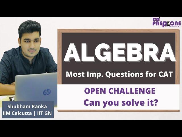 Algebra for CAT Preparation | Most Important Questions for CAT | Quant Concepts for CAT