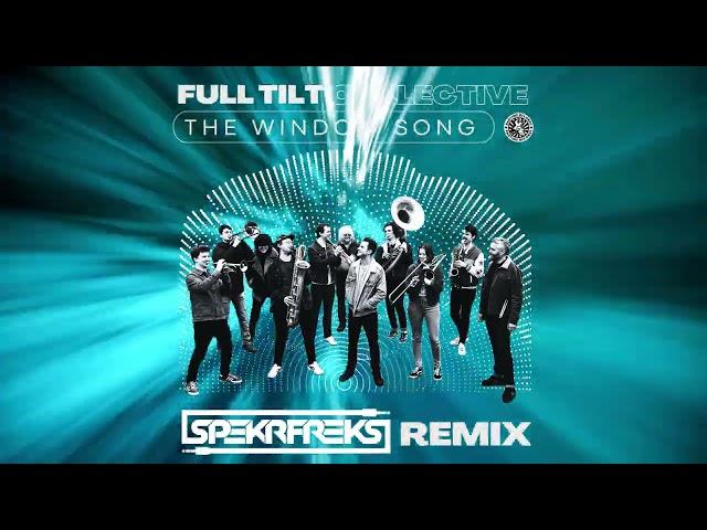 The Window Song - Full Tilt Collective (SPEKRFREKS Remix)