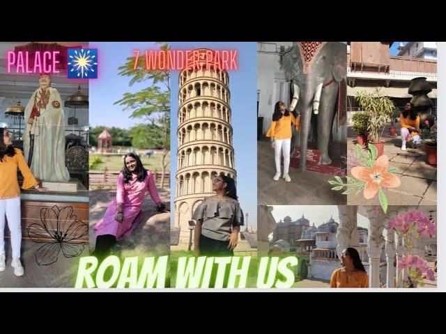 ROAM WITH US  | PALACE, 7 WONDER , MANDIR| KHYATI SINGH