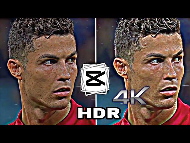 How To 4k Video Editing Capcut Football || Capcut Hdr Tutorial in Easy Way ||