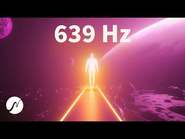 EMOTIONAL BALANCE & INNER HARMONY + Deep Connections (639 Hz Solfeggio Frequencies)