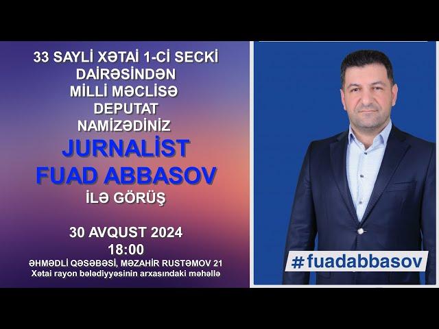 Fuad Abbasov Əhmədli sakinləri ilə seçkidən əvvəl  son görüşü