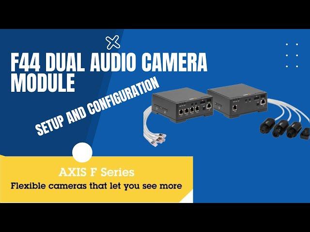 STEP-BY-STEP GUIDE TO CONFIGURING AND SETTING UP AXIS F44 DUAL AUDIO CAMERA MODULE | #AxisF44 #cctv