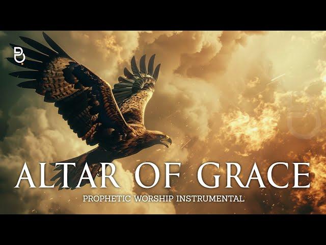 ALTAR OF GRACE | Prophetic Warfare Prayer Instrumental