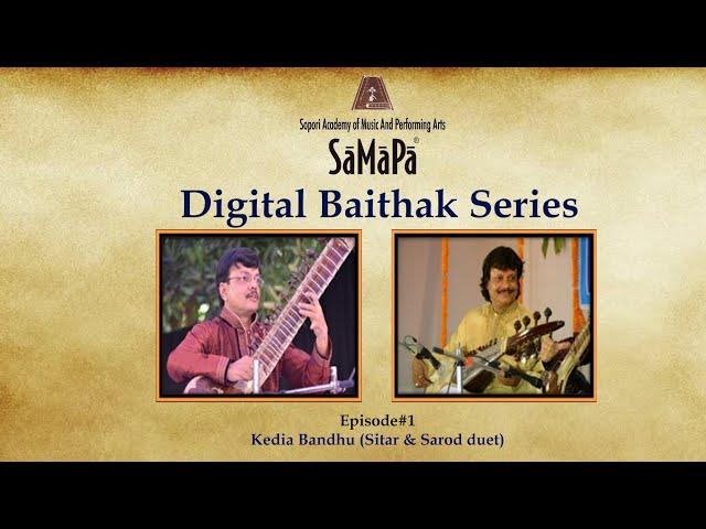 SaMaPa Digital Baithak  | Raga Chandranandan | Kedia Brothers | Sitar & Sarod Duet