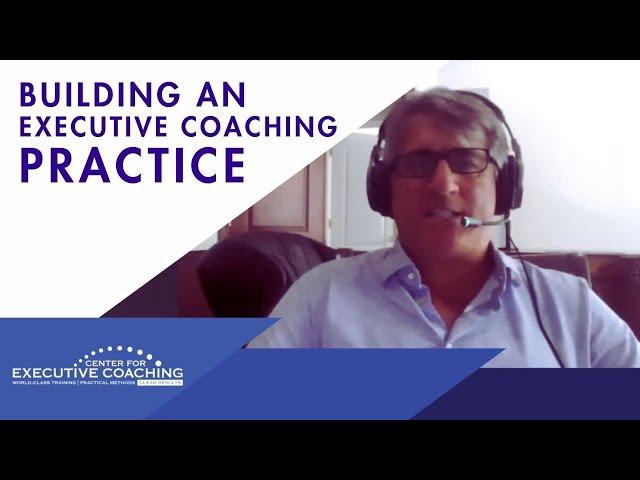 The Best Way to Build an Executive Coaching Practice