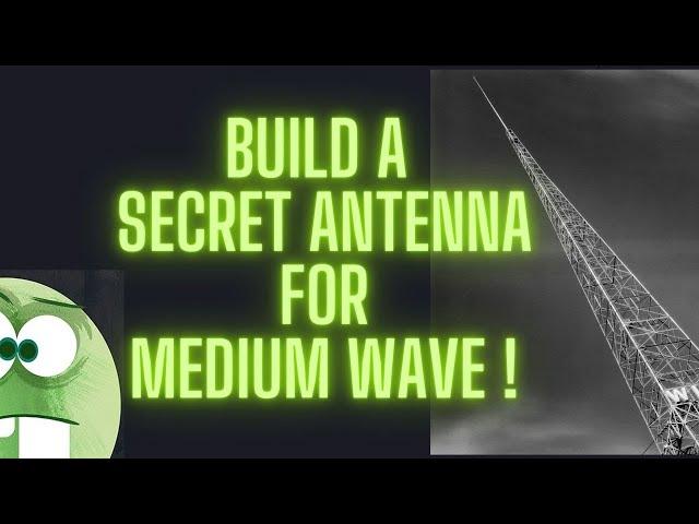 Build a secret antenna for medium wave DX