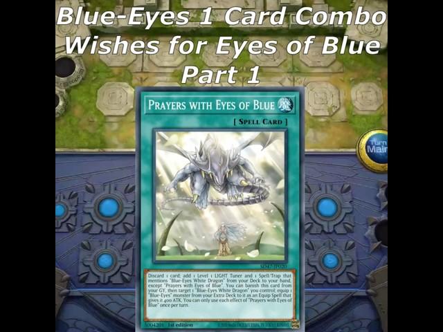 BLUE-EYES 1 CARD COMBO - Wishes for Eyes of Blue - Part 1 #yugioh#blueeyeswhitedragon #blueeyes