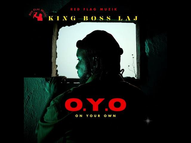 King Boss LAJ ft Mrr Press - O.Y.O (On Your Own)