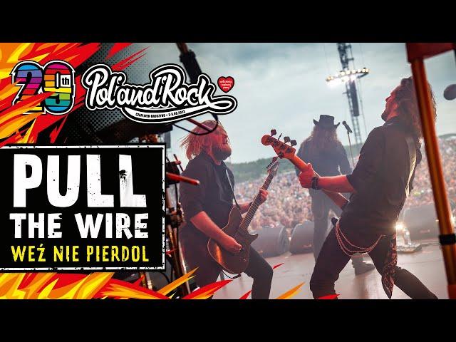 Pull The Wire - Weź Nie Pierdol #polandrock2023