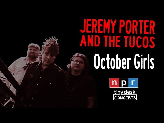 Jeremy Porter and The Tucos - October Girls - NPR Tiny Desk 2022