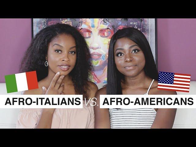 AFROITALIANS VS. AFROAMERICANS