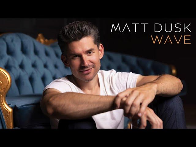 Matt Dusk  - Wave **Official Audio**