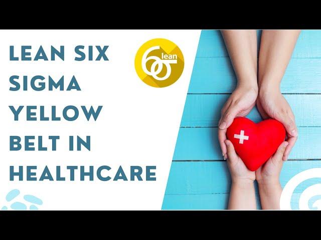 Healthcare Lean Six Sigma Yellow Belt Certification | Lean Six Sigma | Six Sigma | Anexas Europe