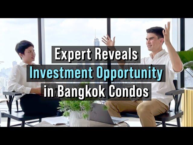 Property Expert Reveals Investment Opportunity in Bangkok Condos