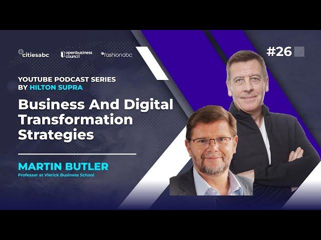 Business And Digital Transformation with Martin Butler, Professor at Vlerick Business School