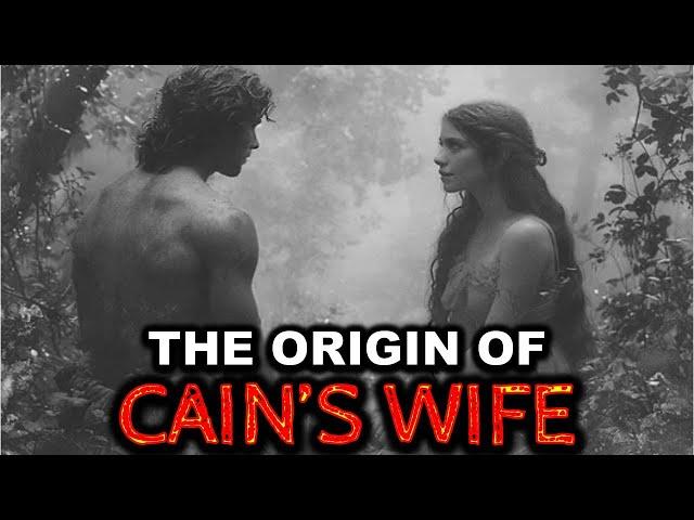Who Was CAIN'S WIFE and the Forgotten DAUGHTERS of ADAM and EVE?