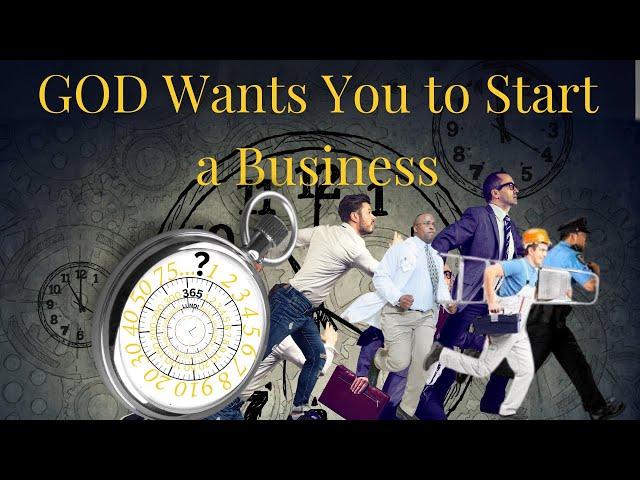 GOD Wants You to Start a Business