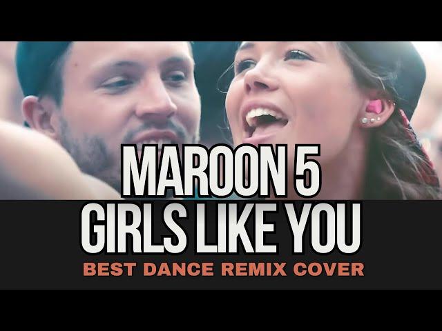 Maroon 5 - Girls Like You (Geo Da Silva, Canello & George Buldy dj club cover remix)