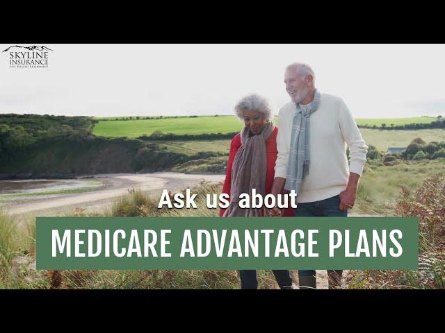 Ask Us About Medicare Advantage Plans in Utah | Skyline Insurance Agency