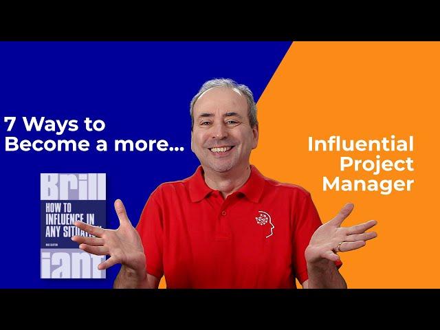 Top 7 Ways to Become a More Influential Project Manager